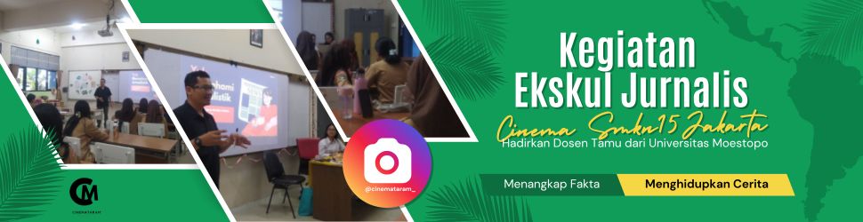 Kegiatan Ekskul Jurnalistik & Cinema SMKN 15 Jakarta Hadirkan Dosen Tamu dari Universitas Moestopo SMKN 15 Jakarta